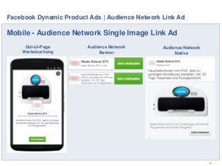Facebook Dynamic Product Ads | sinnvolle Gebotsmodelle
54
CPM (Cost per Mille) CPC (Cost per Click)
Auslieferung pro Tag/S...