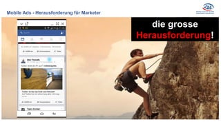 Mobile Ads - Herausforderung für Marketer
die grosse
Herausforderung!
 