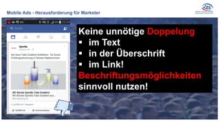 Keine unnötige Doppelung
 im Text
 in der Überschrift
 im Link!
Beschriftungsmöglichkeiten
sinnvoll nutzen!
Mobile Ads - Herausforderung für Marketer
 