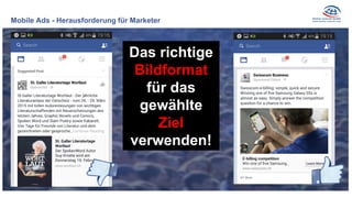 Mobile Ads - Herausforderung für Marketer
Das richtige
Bildformat
für das
gewählte
Ziel
verwenden!
 