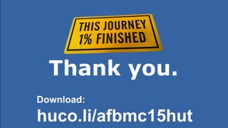 Thank you.
Download:
huco.li/afbmc15hut
 