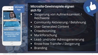 Copyright by Hutter Consult GmbH 17
Microsite
App
Microsite-Gewinnspiele eignen
sich für
▪ Steigerung von Aufmerksamkeit /...