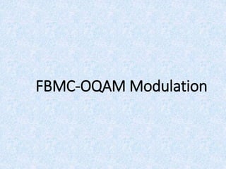 FBMC-OQAM Modulation
 