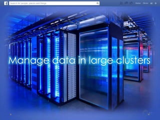 Manage data in large clusters
 
