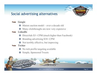 Social advertising alternatives

!     Google
       !   Mature auction model – over a decade old
       !   Many clickthr...