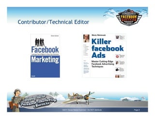 Contributor/Technical Editor




                 ©2011 Social Media Examiner • Do NOT distribute   Page 6
 