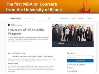 16
The first MBA on Coursera
from the University of Illinois
 