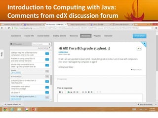 30
Introduction to Computing with Java:
Comments from edX discussion forum
 