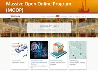 Massive Open Online Program
(MOOP)
7
 