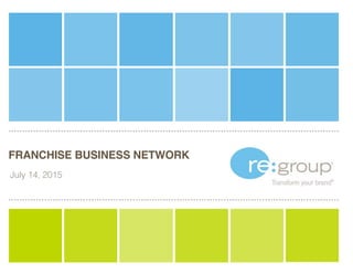 FRANCHISE BUSINESS NETWORK
July 14, 2015
 