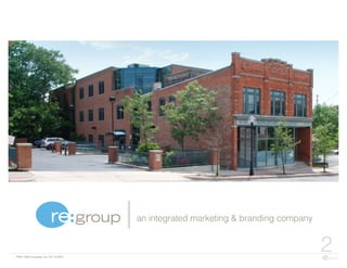 FBN | ©2015 re:group, inc. | 07.14.2015
2
an integrated marketing & branding company
 