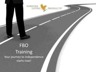 FBO
Training
Your journey to independence
starts now!
 