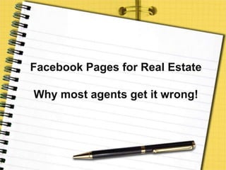 Facebook Pages for Real EstateWhy most agents get it wrong! 