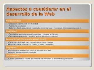 Aspectos a considerar en el
desarrollo de la Web
 