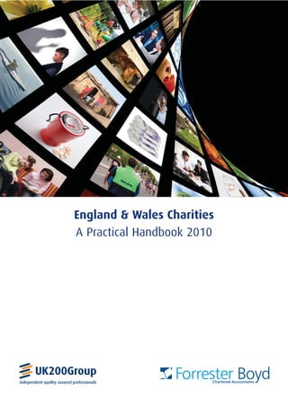 England & Wales Charities
                             A Practical Handbook 2010




independent quality assured professionals
 