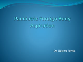 Dr. Robert Ferris
 
