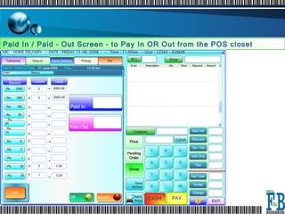 . Paid In / Paid – Out Screen – to Pay In OR Out from the POS closet 