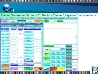 . Tender Declaration Screen – To Declare Tender / Payment Denominations  