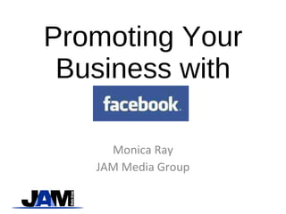 Promoting Your Business with Monica Ray JAM Media Group 