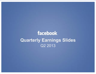 Quarterly Earnings Slides
Q2 2013
 