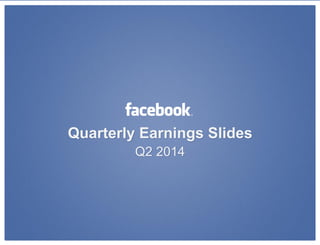 Quarterly Earnings Slides
Q2 2014
 