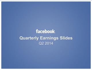 Quarterly Earnings Slides 
Q2 2014  