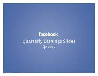 Quarterly Earnings Slides
         Q2 2012
 