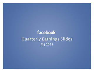 Quarterly Earnings Slides
         Q4 2012
 