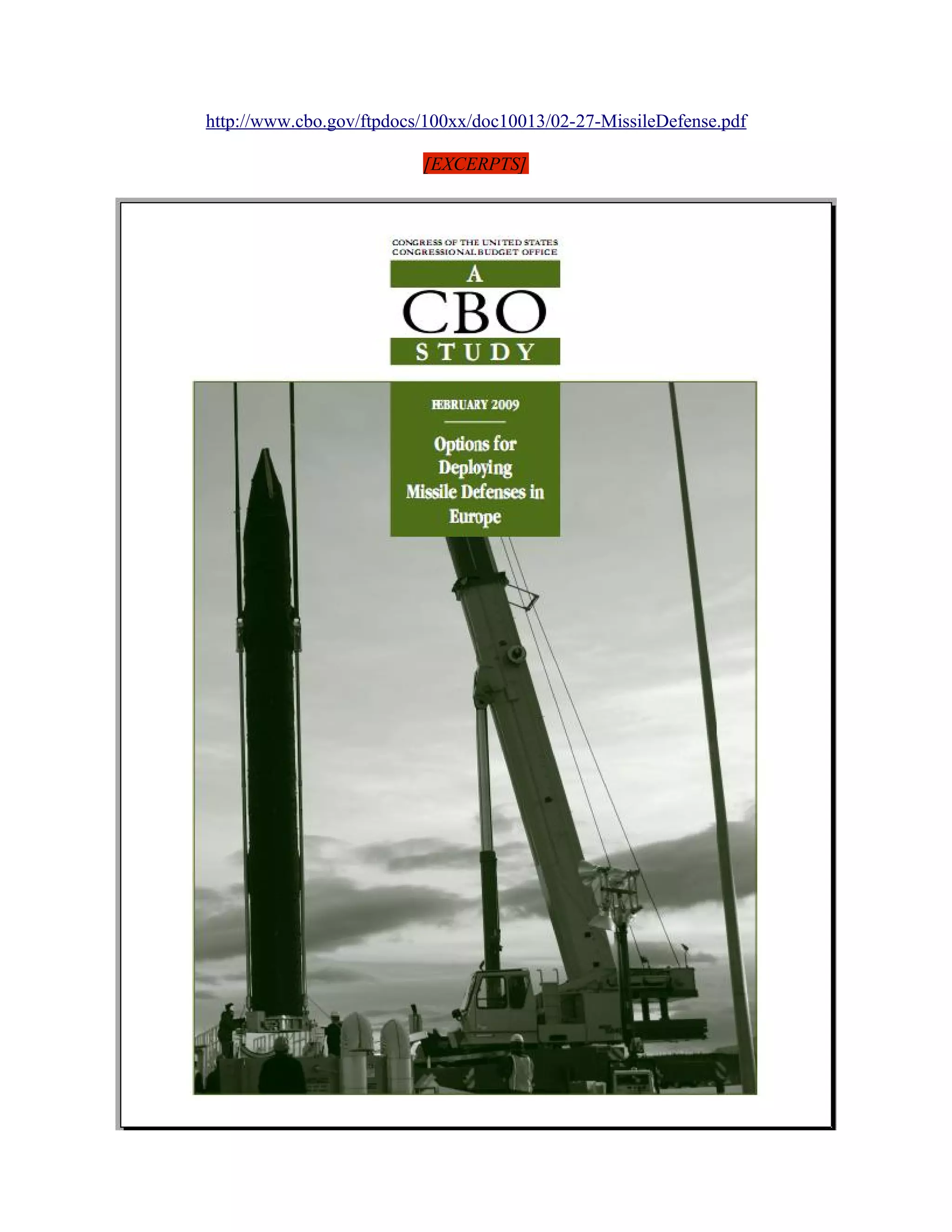 http://www.cbo.gov/ftpdocs/100xx/doc10013/02-27-MissileDefense.pdf

                          [EXCERPTS]
 