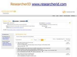 ResearcherID www.researcherid.com  