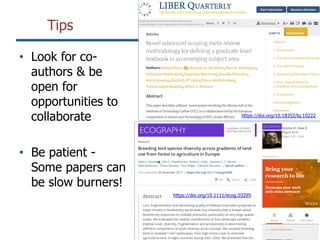 Tips
• Look for co-
authors & be
open for
opportunities to
collaborate
• Be patient -
Some papers can
be slow burners!
htt...