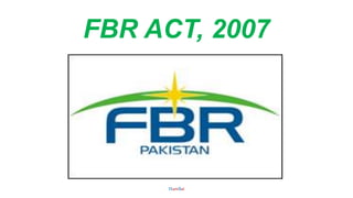 FBR ACT, 2007
HumBal
 