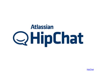 HipChat
 