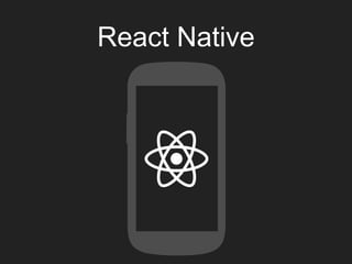 React Native
 