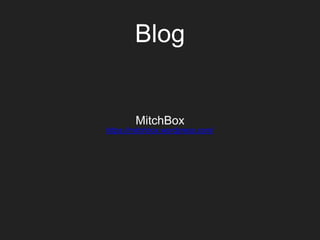 https://mitchbox.wordpress.com/
MitchBox
Blog
 