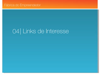 Fit YourMind | Wellness Solutions | Links de Interesse 04 Fábrica do Empreendedor 