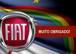 PARCERIA PERNAMBUCO E FIAT




               MUITO OBRIGADO!


  UMA NOVA PÁGINA
 EM SUAS HISTÓRIAS
 