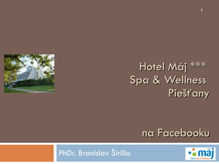 Hotel Máj ***  Spa & Wellness  Piešťany na Facebooku PhDr. Branislav Širilla 