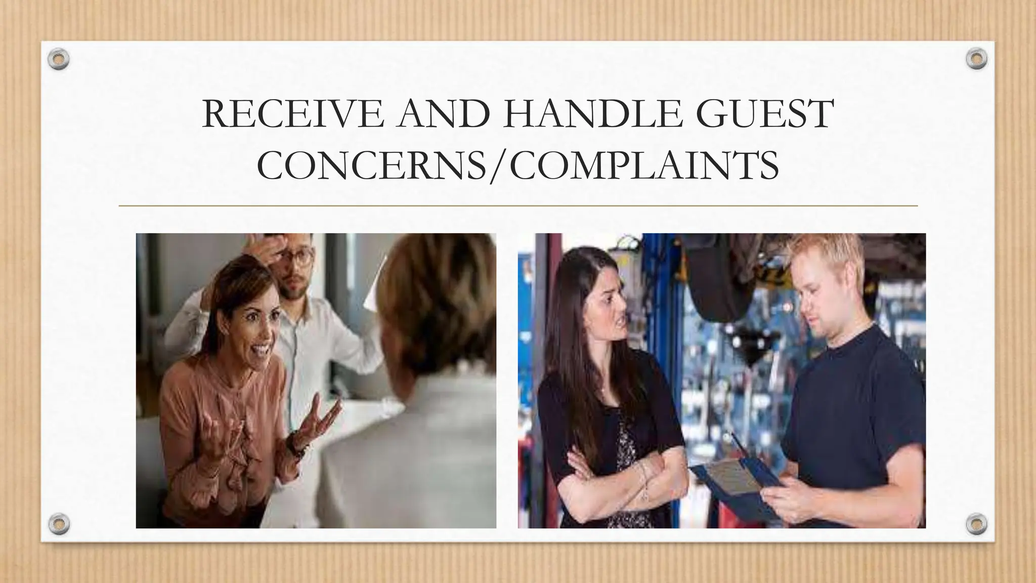 RECEIVE AND HANDLE GUEST
CONCERNS/COMPLAINTS
 