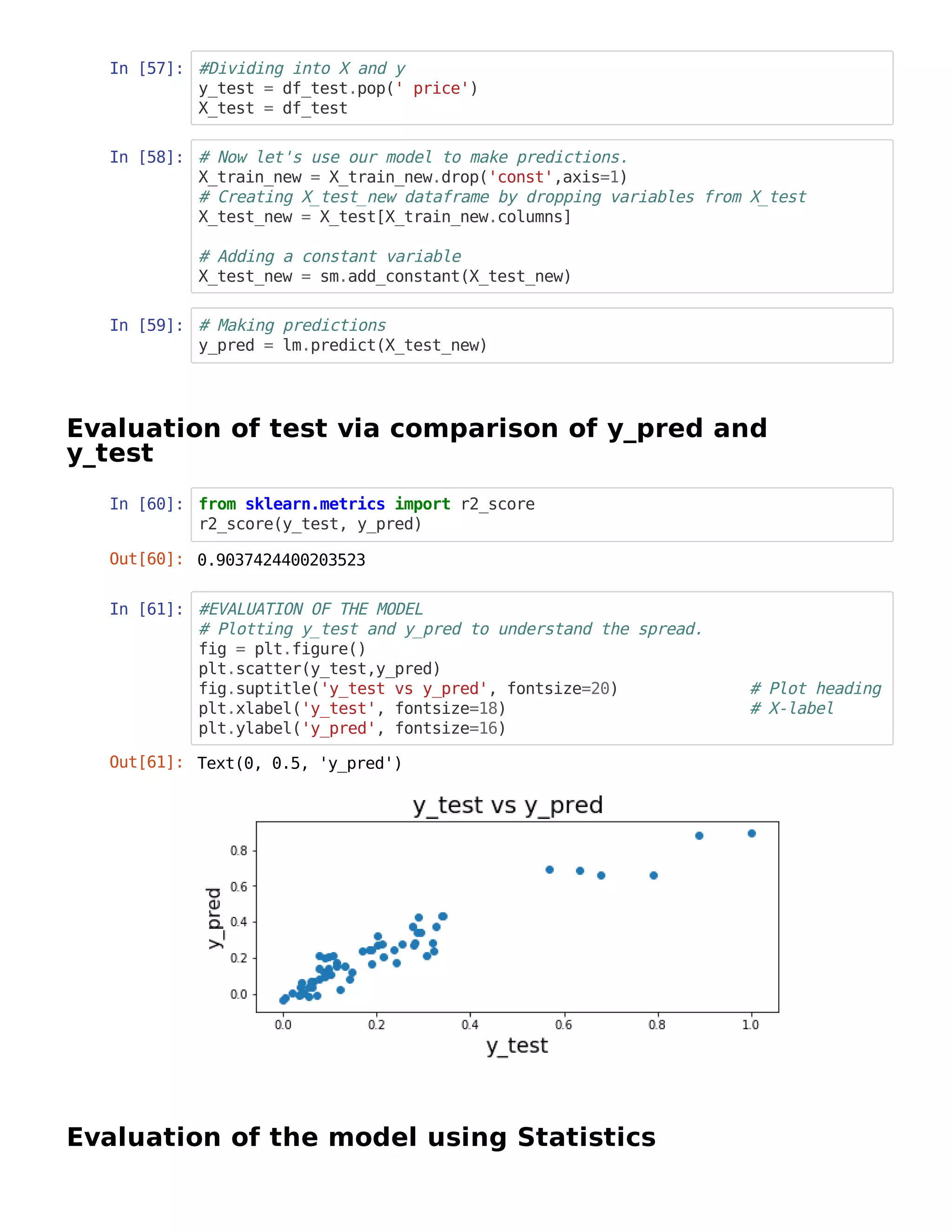In [57]: #Dividing into X and y
y_test = df_test.pop(' price')
X_test = df_test
In [58]: # Now let's use our model to make predictions.
X_train_new = X_train_new.drop('const',axis=1)
# Creating X_test_new dataframe by dropping variables from X_test
X_test_new = X_test[X_train_new.columns]
# Adding a constant variable
X_test_new = sm.add_constant(X_test_new)
In [59]: # Making predictions
y_pred = lm.predict(X_test_new)
Evaluation of test via comparison of y_pred and
y_test
In [60]: from sklearn.metrics import r2_score
r2_score(y_test, y_pred)
In [61]: #EVALUATION OF THE MODEL
# Plotting y_test and y_pred to understand the spread.
fig = plt.figure()
plt.scatter(y_test,y_pred)
fig.suptitle('y_test vs y_pred', fontsize=20) # Plot heading
plt.xlabel('y_test', fontsize=18) # X-label
plt.ylabel('y_pred', fontsize=16)
Evaluation of the model using Statistics
Out[60]: 0.9037424400203523
Out[61]: Text(0, 0.5, 'y_pred')
 