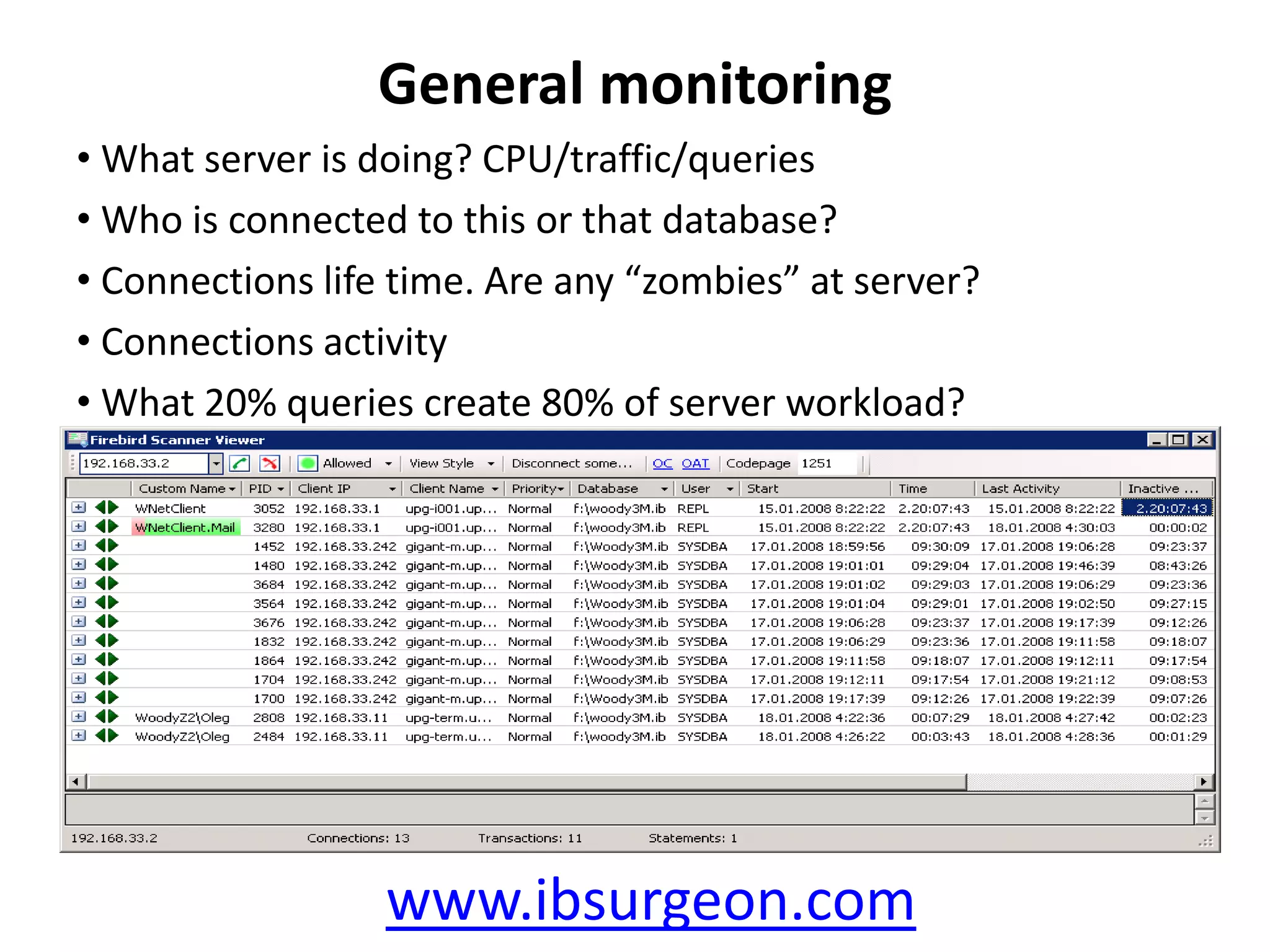 Tags are not only COOL, they are easy!Tags allow to assign readable identifiers (names) to Connections, Queries and Transactions. You just need to add these commentaries to the text of SQL:SELECT COUNT(*) FROM RDB$DATABASE/* FBSCANNER$CON_NAME=My_application;FBSCANNER$TR_NAME=Read_only_transaction_N1;FBSCANNER$ST_NAME=Customers_list_query; */www.ibsurgeon.com7