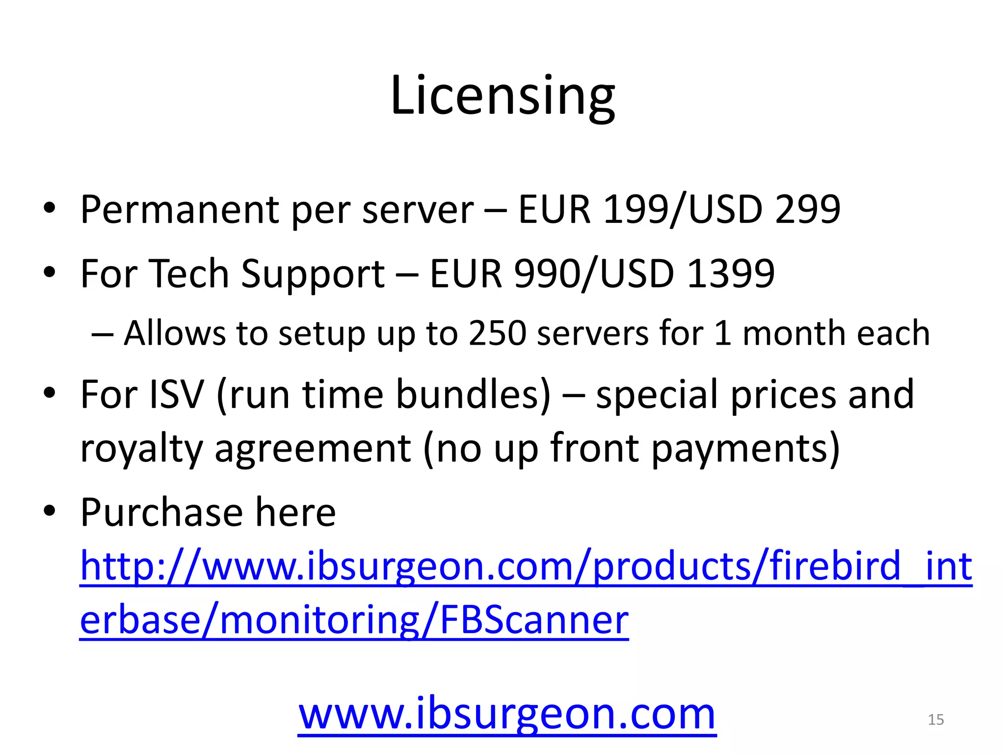 Debug and test applicationsError in transaction managementOAT (Oldest Active Transaction).Who lost the transaction?Named connections, transactions, queriesFull controlDeveloper can see queries from own and third-party applications (closed sourced)It does not depend on client librariesProblem detectionWrong client library versionBad querieswww.ibsurgeon.com