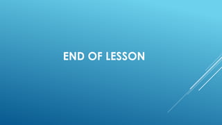 END OF LESSON
 