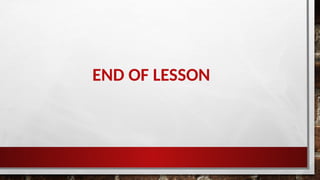 END OF LESSON
 