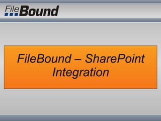 FileBound – SharePoint Integration 