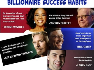 Billionaire success habits
 