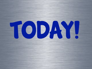 Today!
 