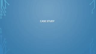CASE STUDY
 