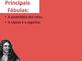 A assembléia dos ratos; A raposa e a cegonha; 