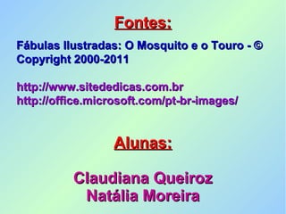 Fábula o mosquito e o touro - claudiana queiroz e natália moreira | PPT